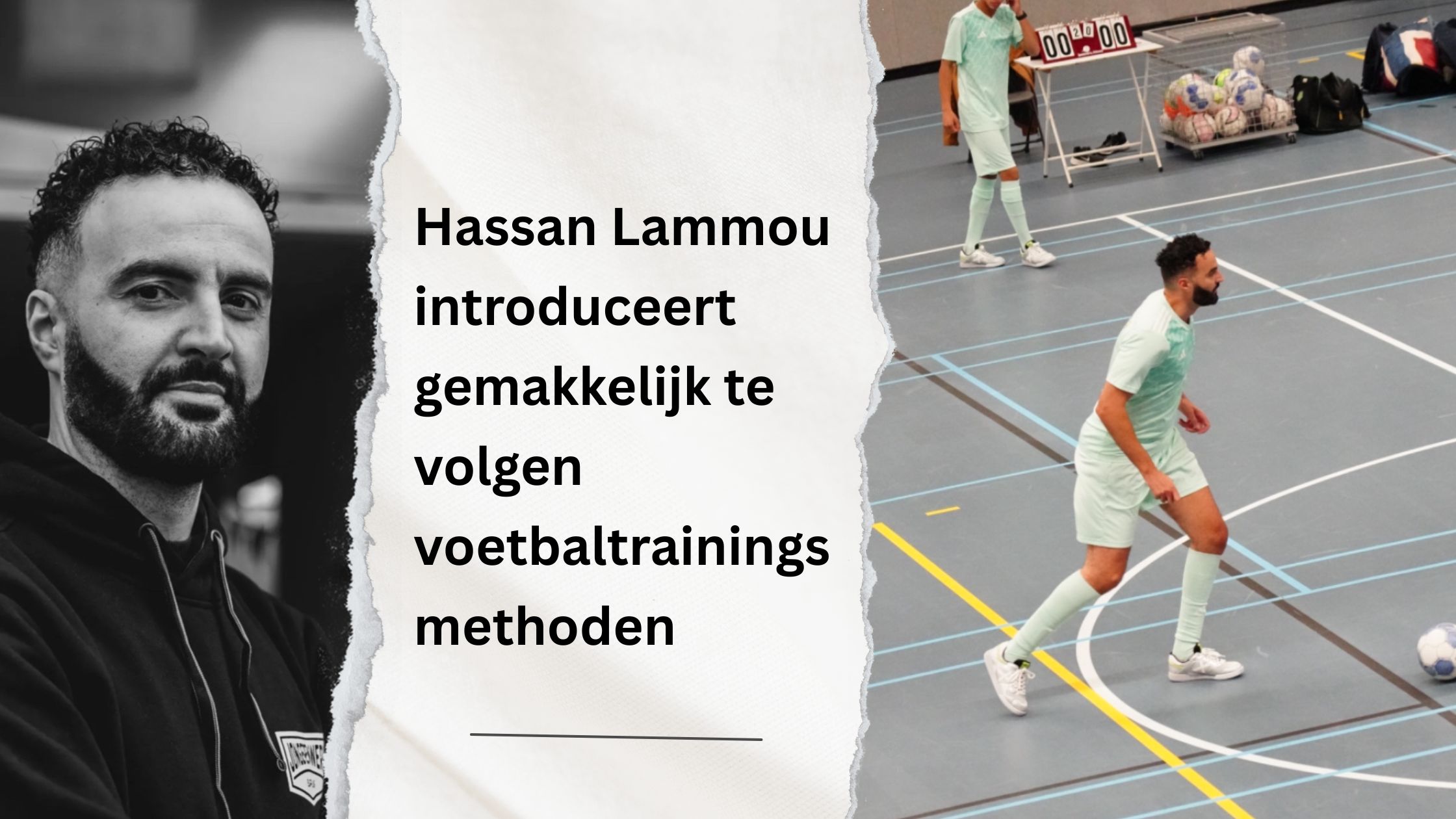 Hassan Lammou introduceert eenvoudig te volgen voetbaltrainings methoden